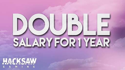 Play online Casino Double Salary for 1 Year